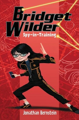 Bridget Wilder: Spy-in-Training by Jonathan Bernstein