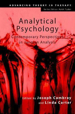 Analytical Psychology: Contemporary Perspectives in Jungian Analysis by 