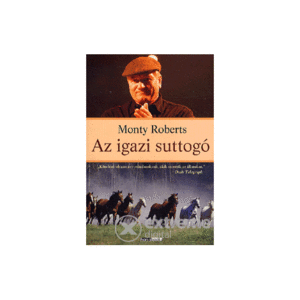 Az igazi suttogó by Monty Roberts