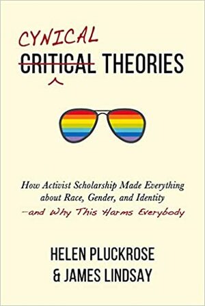 Teorias Cínicas by James Lindsay, Helen Pluckrose
