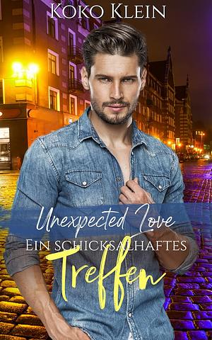 Unexpected Love - Ein schicksalhaftes Treffen by Koko Klein