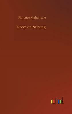 Notes on Nursing by Florence Nightingale