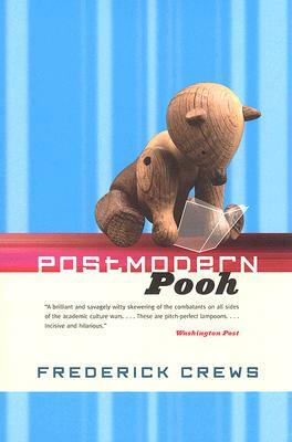 Postmodern Pooh by Frederick Crews