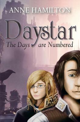 Daystar: The Days are Numbered by Anne Hamilton