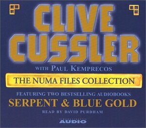 The Numa Files Collection: Serpent & Blue Gold by Clive Cussler, Paul Kemprecos, David Purdham