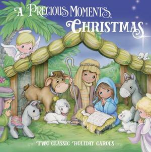 A Precious Moments Christmas: Two Classic Holiday Carols by Precious Moments