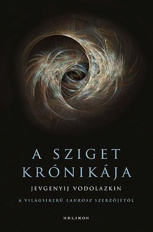 A sziget krónikája  by Eugene Vodolazkin