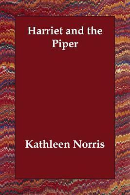 Harriet and the Piper by Kathleen Norris