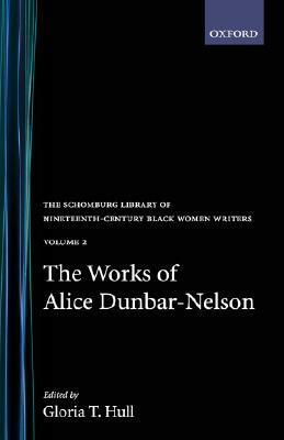 The Works of Alice Dunbar-Nelson: Volume 2 by Alice Dunbar-Nelson