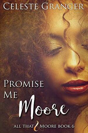 Promise Me Moore by Celeste Granger