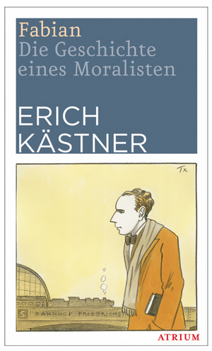 Fabian: Die Geschichte eines Moralisten by Erich Kästner