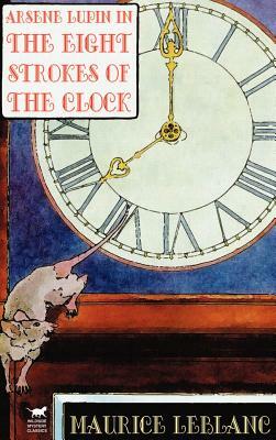 Arsene Lupin in The Eight Strokes of the Clock by Maurice Leblanc