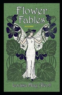 Flower Fables By Louisa May Alcott by Louisa May Alcott