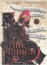 La comica tragedia o la tragica commedia di Mr Punch by Eleonora Bassi, Neil Gaiman, Giorgia Grilli, Dave McKean
