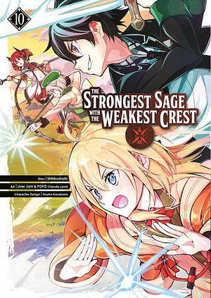 The Strongest Sage with the Weakest Crest 10 by Shinkoshoto, Liver Jam and POPO (Friendly Land)