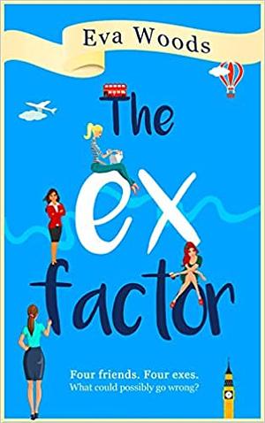 The Ex  Factor by Eva Woods