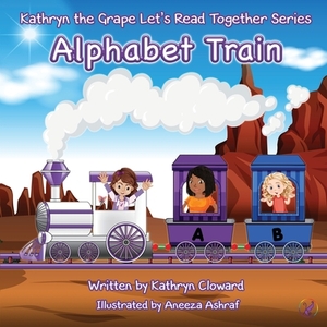 Alphabet Train by Kathryn Cloward