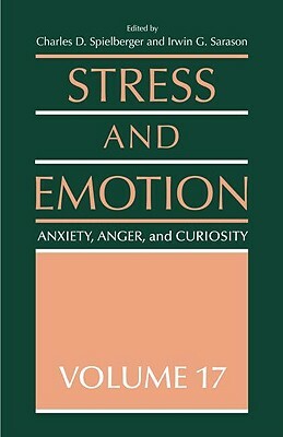 Stress and Emotion: Anxiety, Anger and Curiosity, Volume 17 by 