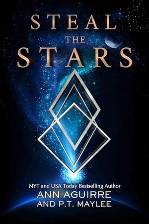 Steal the Stars by Ann Aguirre