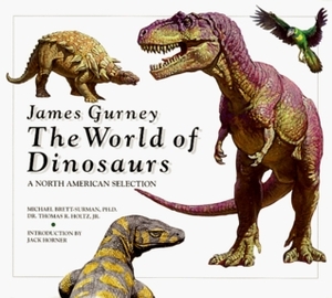 James Gurney: The World of Dinosaurs: A North American Selection by James Gurney