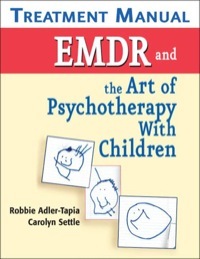 EMDR and the Art of Psychotherapy with Children: Treatment Manual by Robbie Adler-Tapia