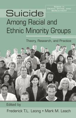 Suicide Among Racial and Ethnic Minority Groups: Theory, Research, and Practice by 