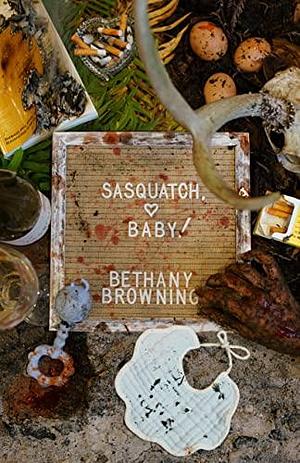 Sasquatch, Baby! by Bethany Browning, Bethany Browning