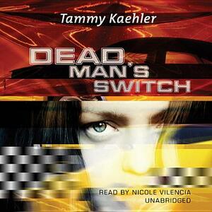 Dead Man's Switch by Tammy Kaehler