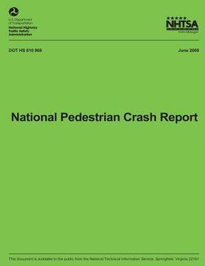 National Pedestrian Crash Report by National Highway Traffic Safety Administ