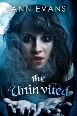 The Uninvited by Ann Evans