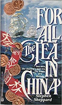 For All the Tea in China by Kate Duffy, Stephen Sheppard