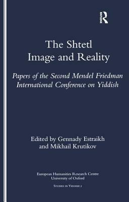 The Shtetl: Image and Reality by Gennady Estraikh