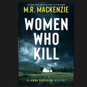 Women Who Kill  by M.R. Mackenzie