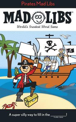 Pirates Mad Libs by Roger Price, Leonard Stern