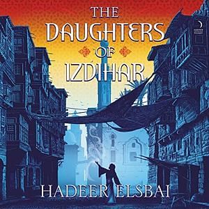 The Daughters of Izdihar by Hadeer Elsbai