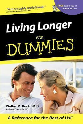 Living Longer for Dummies by Rich Tennant, Walter M. Bortz II