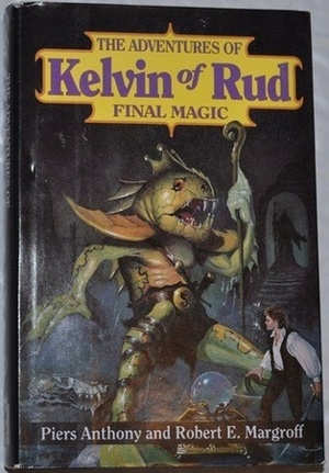 The Adventures of Kelvin of Rud: Final Magic (Orc's Opal/Mouvar's Magic) by Piers Anthony, Robert E. Margroff