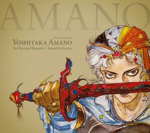 Yoshitaka Amano: The Illustrated Biography-Beyond the Fantasy by Luc Petronille, Florent Gorges
