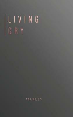 Living Gry by Marley