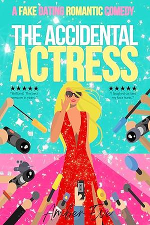 The Accidental Actress by Amber Eve