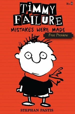 Mistakes Were Made (Timmy Failure #1) - Free Preview of Chapters 1-4 by Stephan Pastis