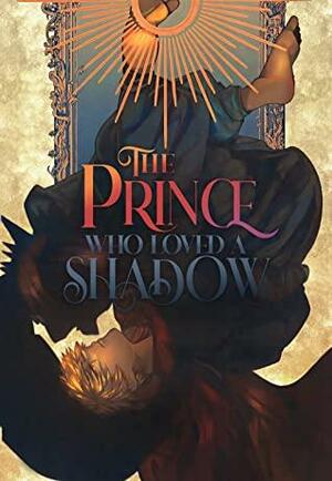 The Prince who loved a Shadow by nidone-tei