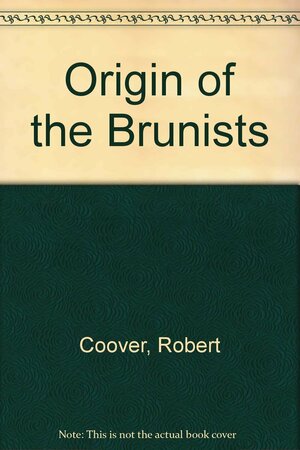 The Origin Of The Brunists by Robert Coover
