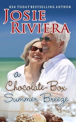 A Chocolate-Box Summer Breeze: (Chocolate-Box Series Book 4) by Josie Riviera