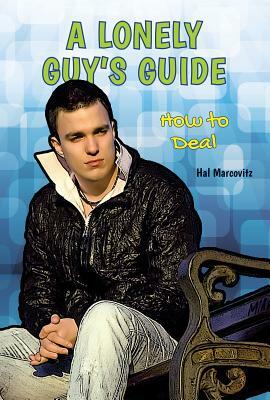 A Lonely Guy's Guide: How to Deal by Hal Marcovitz