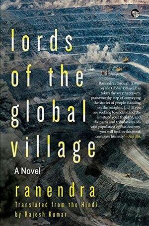 Lords of the Global Village: A Novel by Ranendra