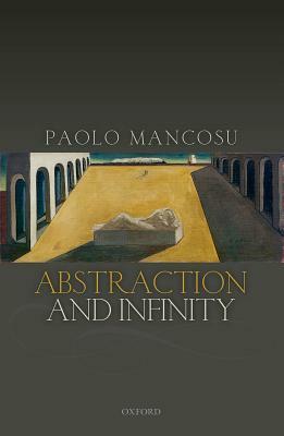 Abstraction and Infinity by Paolo Mancosu