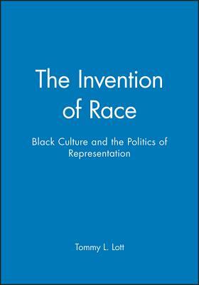 The Invention of Race by Tommy L. Lott