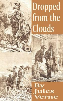 Dropped from the Clouds by Jules Verne