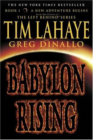 Babylon Rising by Greg Dinallo, Tim LaHaye